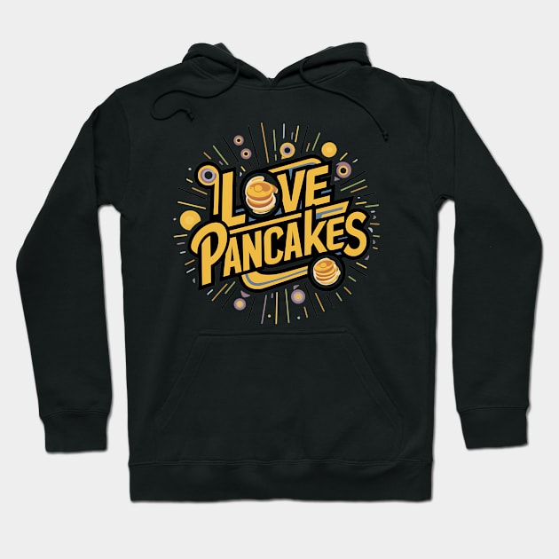 I Love Pancakes Hoodie by Abdulkakl